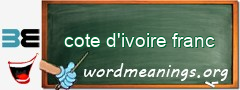 WordMeaning blackboard for cote d'ivoire franc